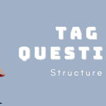 Cấu trúc câu hỏi đuôi (Tag question) tiếng Anh bạn cần nhớ