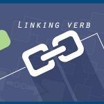 Linking verb (động từ nối)