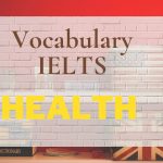 Từ vựng Ielts – Topic: Health (sức khỏe) trong tiếng Anh